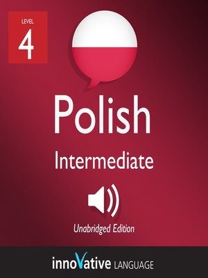 cover image of Learn Polish - Level 4: Intermediate Polish, Volume 1